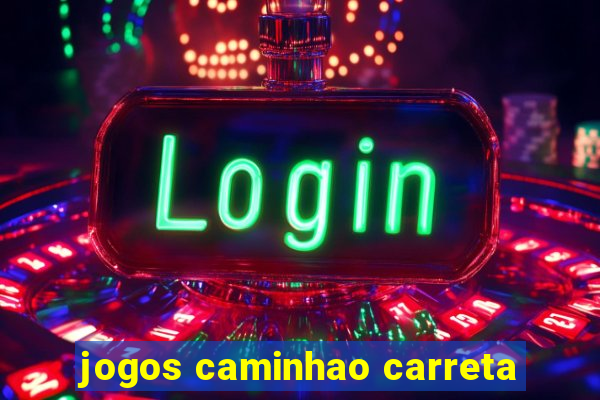 jogos caminhao carreta